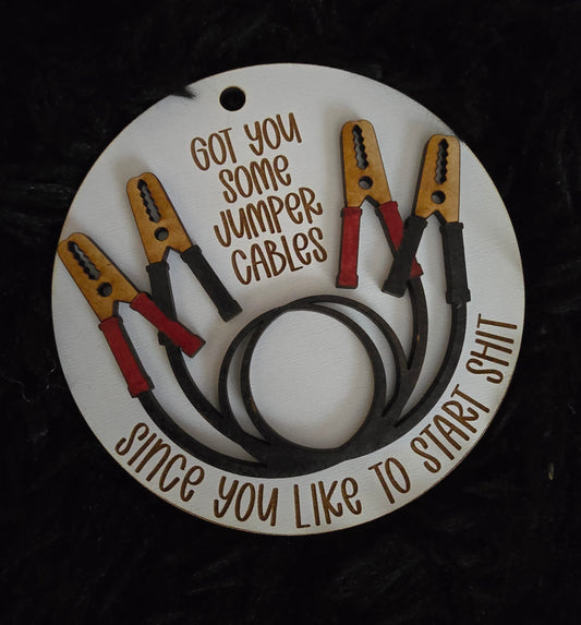 Got You Some Jumper Cables Since You Like To Start Shit Ornament Funny Ornament